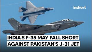 Why Indian Air Force May Struggle to Counter Pakistan's J-31 with the F-35 "Anil Khosla" | InShort