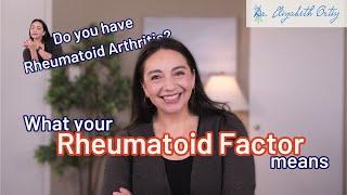 Do you have Rheumatoid Arthritis? How to tell what your positive Rheumatoid Factor is telling you