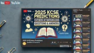 2025 KCSE predictions.Fathers of Nations essays.question and answers.