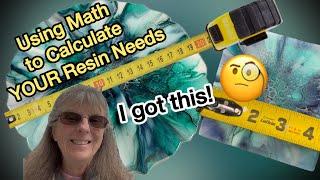 Discover YOUR Resin Mileage, Calculating How Much Resin YOU Need! Save Resin and Money using Math!