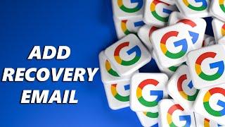 How To Add Recovery Email To Google Account