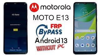 MOTOROLA E13 FRP BYPASS ANDROID 13 MOTO E13 GOOGLE ACCOUNT BYPASS MOTO E13 FRP UNLOCK ANDROID 13