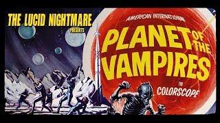 The Lucid Nightmare - Planet of the Vampires Review