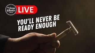 You'll Never Be Ready Enough | Stray Whisker TV