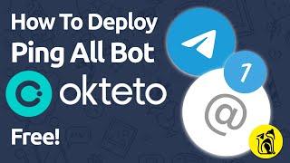 How To Deploy Ping All Telegram Bot To Okteto | Mention All Bot | Okteto | Latest Full Tutorial