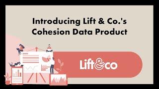Introducing Lift & Co.'s Cohesion Data Product