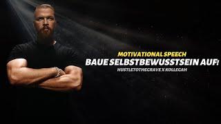 So baust du Selbstbewusstsein auf!  | Kollegah Motivationsrede | Hustle To The Grave