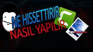 NE HİSSETTİRİR VİDEOSU NASIL YAPILIR?