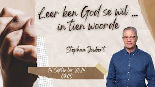 LEER KEN GOD SE WIL … IN TIEN WOORDE! - 15 SEPTEMBER 2024