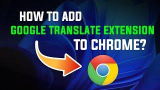 How to Add Google Translate Extension in Google Chrome