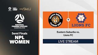 NPL Women Semi Finals - Eastern Suburbs vs. Lions FC