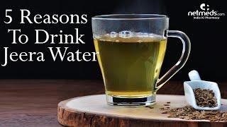 5 Powerful Reasons To Drink Jeera Water | Jeera Water Recipe