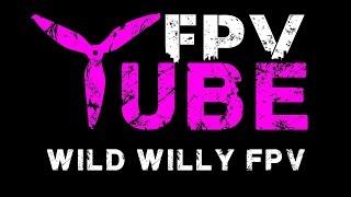 Wild Willy | FPV Tube