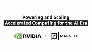 NVIDIA and Marvell: Powering Accelerated Computing