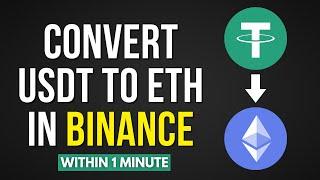 How To Convert USDT To ETH On Binance [Easy Method]