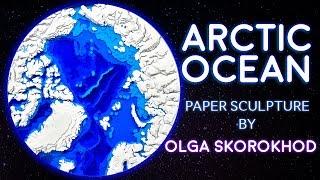 ARCTIC OCEAN | PAPER SCULPTURE BY OLGA SKOROKHOD