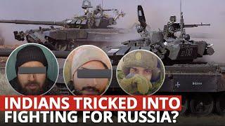 Were Indians tricked by recruitment agents to fight for Russia in the Ukraine war?