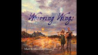 Maid of Selma [Track One: Whirring Wings by Matt & Shannon Heaton]