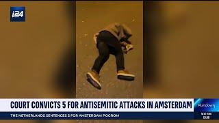 Dutch court convicts 5 for antisemitcic 'Jew Hunt' in Amsterdam