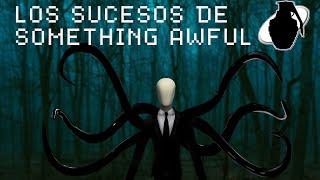 SOMETHING AWFUL EL SITIO DONDE NACIO SLENDERMAN