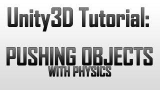 [Unity 4] Pushing physics objects with rigidbodies (JavaScript)