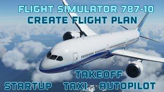 Flight Simulator 2020 Boeing 787-10 Full Flight Tutorial | Flight Plan, Startup, Taxi, Autopilot