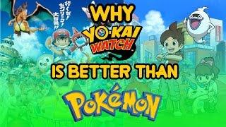 Why YoKai Watch Is Better Than Pokemon!