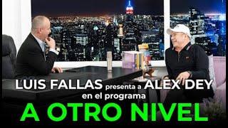 Alex Dey y Luis Fallas: Inspiración y Estrategias en A OTRO NIVEL