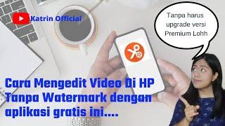 Cara Mengedit Video Tanpa Watermark dengan Aplikasi ini...#tutorial