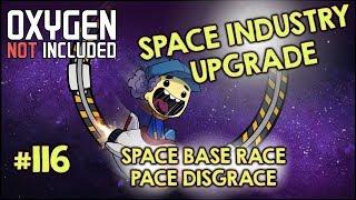 ONI SPACE INDUSTRY UPGRADE - SPACE BASE! #116