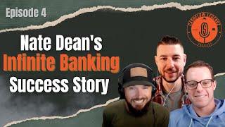 Nate Dean's Infinite Banking Success Story!