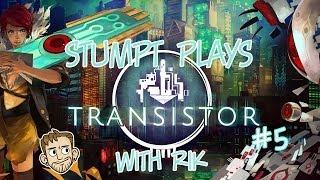 Stumpt Rik Plays - Transistor - #5 - Missing Skyscrapers