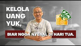 Yuk Kelola Uang Agar Tidak Menyesal Di Hari Tua - Tips Mengelola Keuangan