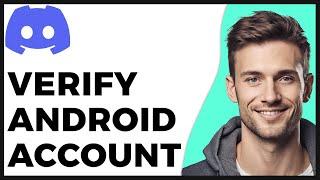 How to Verify Account on Discord Android - 2024 Update - Full Guide