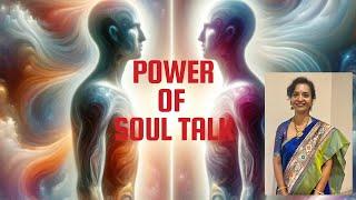 Soul Talk - How to do Soul Talk - Ways to do Soul Talk by Anumaa @WayToMokshaEnglish