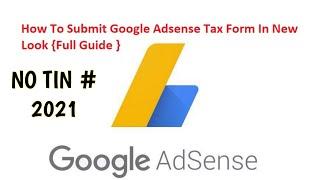 DON'T HAVE TIN # | FOR NO TREATY COUNTRIES ONLY | HOW TO FILL UP ADSENSE TAX 2021