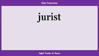 jurist, How to Say or Pronounce JURIST in American, British, Australian English