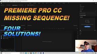 PREMIERE PRO CC MISSING SEQUENCE, PREMIERE PRO LOST SEQUENCE!  FOUR SOLUTIONS!