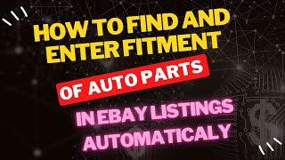 How To Find Fitment For Autoparts And Enter In Ebay Listing Automtically