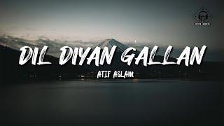 Atif Aslam - Dil Diyan Gallan (Lyrics) (Tiger Zinda Hai Soundtrack)