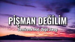 Semicenk feat. Doğu Swag - Pişman Değilim (Lyrics/Sözleri)