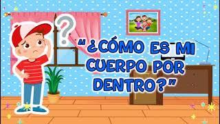 "¿CÓMO ES MI CUERPO POR DENTRO?"