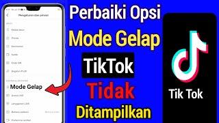 Cara Memperbaiki Opsi Mode Gelap TikTok Tidak Menampilkan (Fitur Baru 2022)