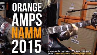 Orange Amps NAMM 2015 | Guitar Interactive Magazine