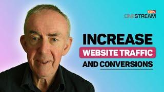 Increase Website Traffic and Conversions with Steven Healey #OneStream