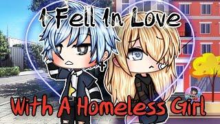 I Fell In Love with A Homeless Girl | GLMM | Gacha Life MiniMovie | Part 1