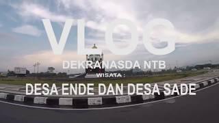 VLOG DEKRANASDA NTB - RAHMAT MAULANA - WISATA DESA ENDE DAN DESA SADE.