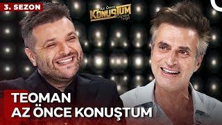 Teoman | Candaş Tolga Işık ile Az Önce Konuştum | 25 Haziran 2024