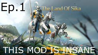 The Land of Sika (Bannerlord 1.8.0) Ep.1 - THIS MOD IS INSANE!!!