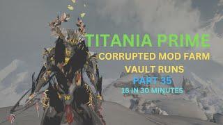 Warframe 2024: Solo Titania Prime Orokin Vault Runner (Corrupted Mod Farm) 18 in 30 Minutes Part 35